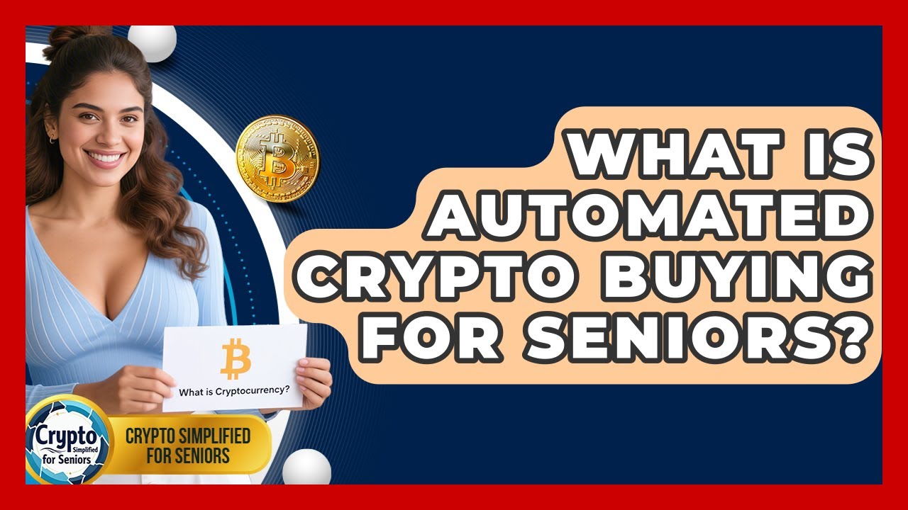 What Is Automated Crypto Buying For Seniors? – Crypto Simplified for Seniors